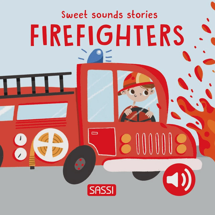 Sassi - Board Book Sweet Sounds Stories - Firefighters